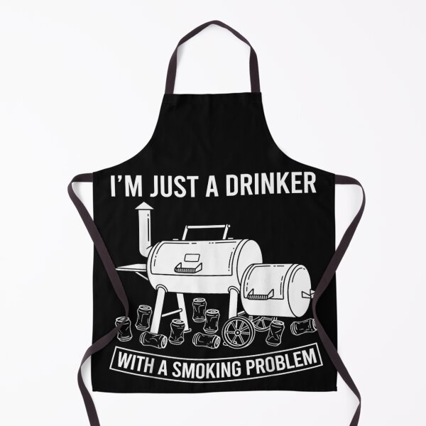 Item preview, Im Just A Drinker With A Smoking Problem Funny BBQ Pitmaster designed and sold by MassonCalepon.