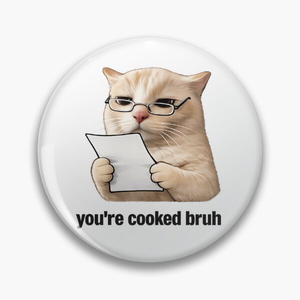 Item preview, You're Cooked Bruh – Judgment Cat Meme designed and sold by jeehh.