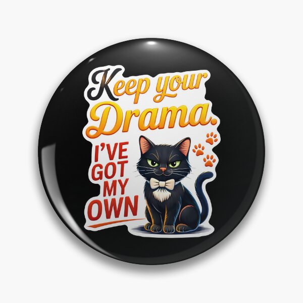 Item preview, Keep Your Drama, I’ve Got My Own Cat designed and sold by Canvas-Whispers.