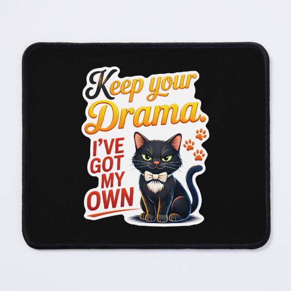Item preview, Keep Your Drama, I’ve Got My Own Cat designed and sold by Canvas-Whispers.