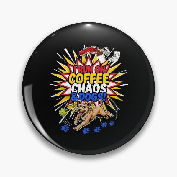 Item preview, I Run On Coffee, Chaos And Dogs Funny Dog Lover Quote designed and sold by Redgiant87x.