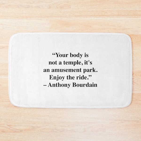 Item preview, "Your body is not a temple." (Bourdain) designed and sold by fandemonium.