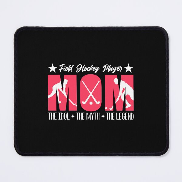 Item preview, Field Hockey Player Mom The Idol The Field Hockey designed and sold by tshirtconcepts.
