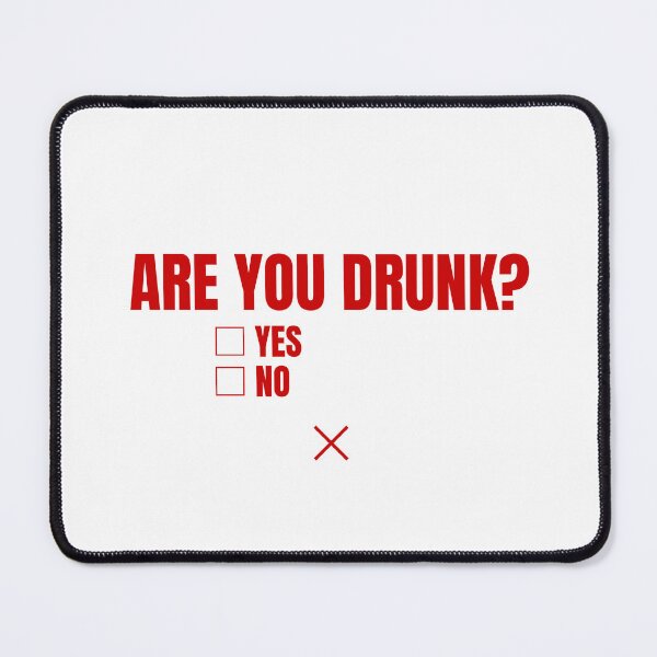 Item preview, Are You Drunk? Yes, No designed and sold by Odar.