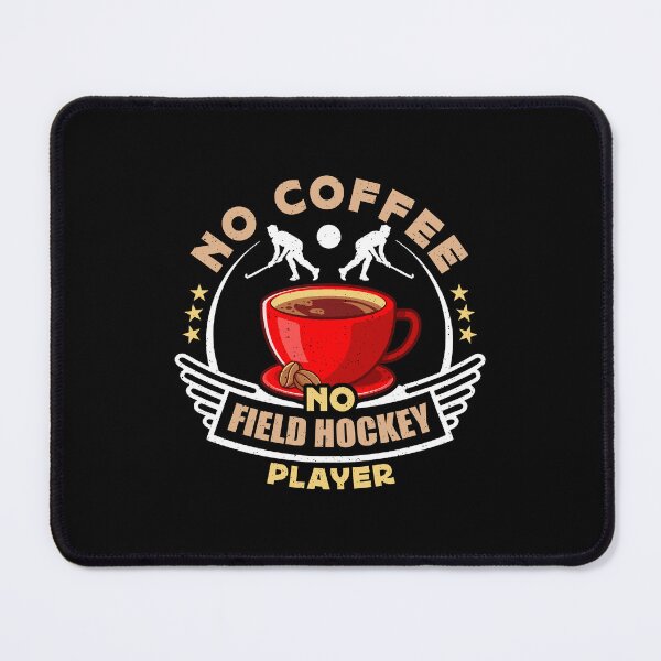 Item preview, Field Hockey Player No Coffee Hockey Coffee Lover designed and sold by tshirtconcepts.