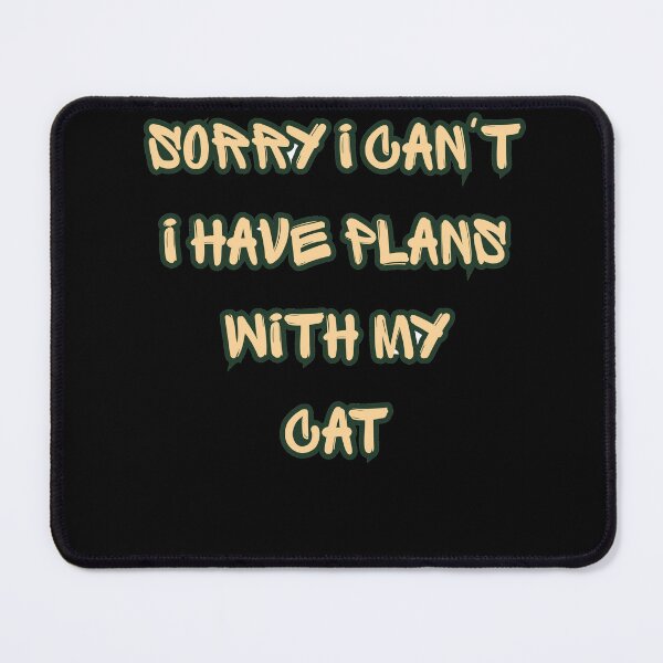 Item preview, Sorry I Cant I Have Plans With My Cat Funny Introvert designed and sold by Wild Horizon Studio.