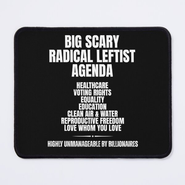Item preview, Big Scary Radical Leftist Agenda Text Design designed and sold by EarthArtDesigns.