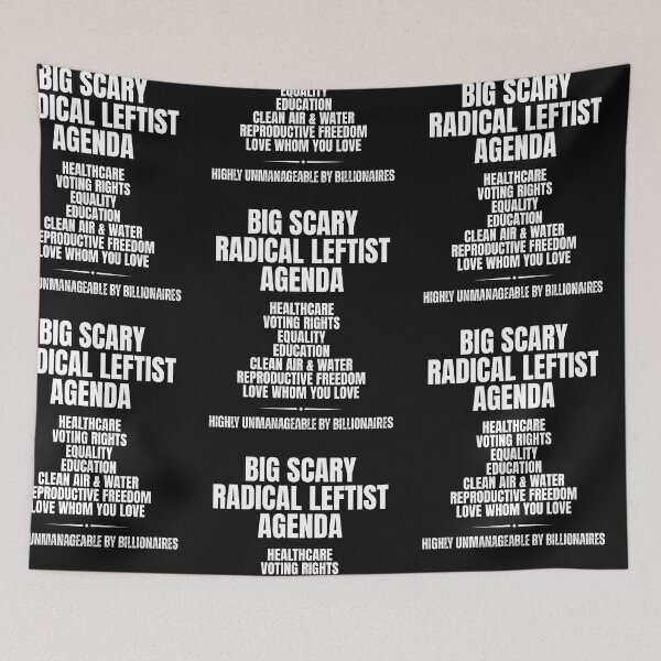Item preview, Big Scary Radical Leftist Agenda Text Design designed and sold by EarthArtDesigns.