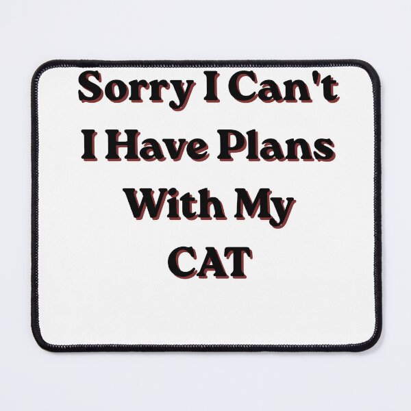 Item preview, Sorry I Cant I Have Plans With My Cat Funny Introvert designed and sold by Wild Horizon Studio.