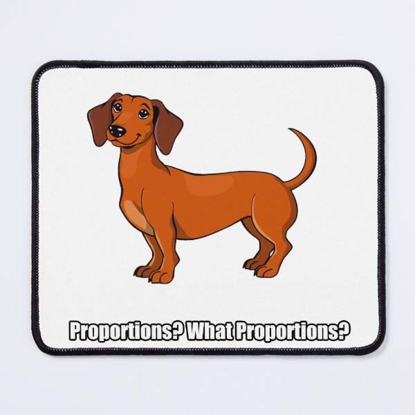 Item preview, Dachshund Sticker - Proportions What Proportions - Funny Dachshund Owner Gift designed and sold by pawdrops.