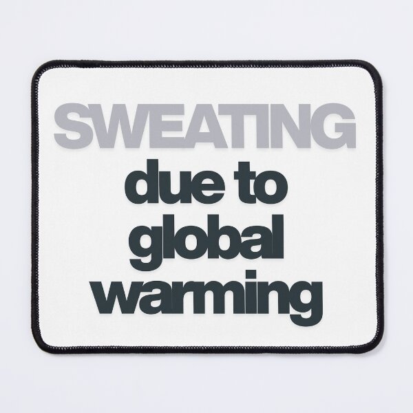 Item preview, Sweating due to global warming designed and sold by ArtistTejal.