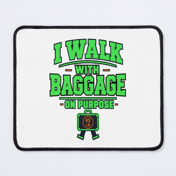 Item preview, I Walk With Baggage On Purpose designed and sold by Lyfeinsights.