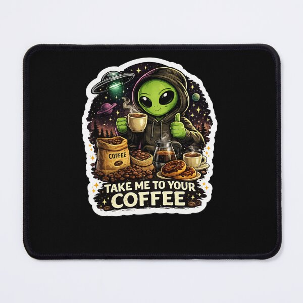 Item preview, Take Me To Your Coffee Alien designed and sold by TheZyro.