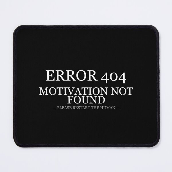Item preview, Error 404 Motivation Not Found designed and sold by LowKesDesigns.