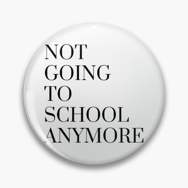 Item preview, Not going to school anymore designed and sold by ArtistTejal.