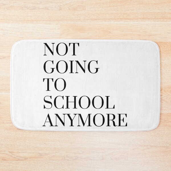 Item preview, Not going to school anymore designed and sold by ArtistTejal.