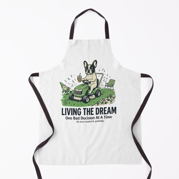 Item preview, Living the Dream One Bad Decision at a Time – Funny French Bulldog Lawn Mower Design designed and sold by BumbleBloom7.