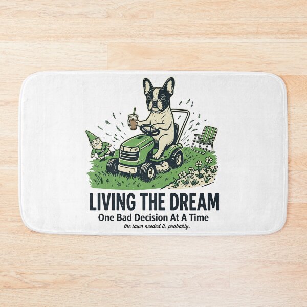 Item preview, Living the Dream One Bad Decision at a Time – Funny French Bulldog Lawn Mower Design designed and sold by BumbleBloom7.