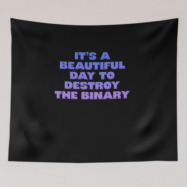 Item preview, It's a beautiful day to destroy the binary designed and sold by BritySpear.