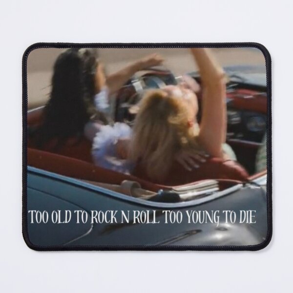 Item preview, too old to rock n roll too young to die designed and sold by Georgys-ideas.