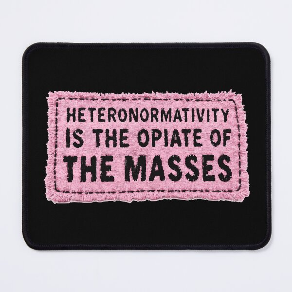 Item preview, Heteronormativity Is the Opiate of the Masses designed and sold by ps-tees.