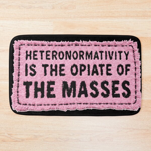 Item preview, Heteronormativity Is the Opiate of the Masses designed and sold by ps-tees.