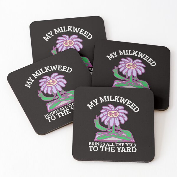 Item preview, MY MILKWEED BRINGS ALL THE BEES TO THE YARD | GARDEN HUMOR SERIES — POLLINATOR EDITION designed and sold by WitLounge.