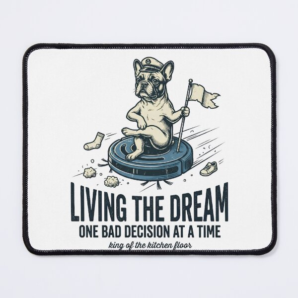 Item preview, Living the Dream One Bad Decision at a Time – French Bulldog Robot Vacuum King Design designed and sold by BumbleBloom7.
