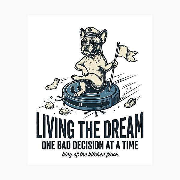 Item preview, Living the Dream One Bad Decision at a Time – French Bulldog Robot Vacuum King Design designed and sold by BumbleBloom7.