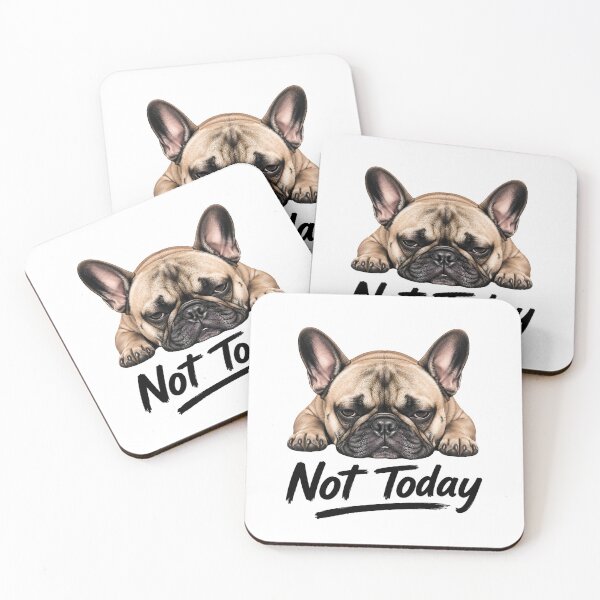 Item preview, Not Today Funny French Bulldog Dog Quote designed and sold by WHDProduction45.