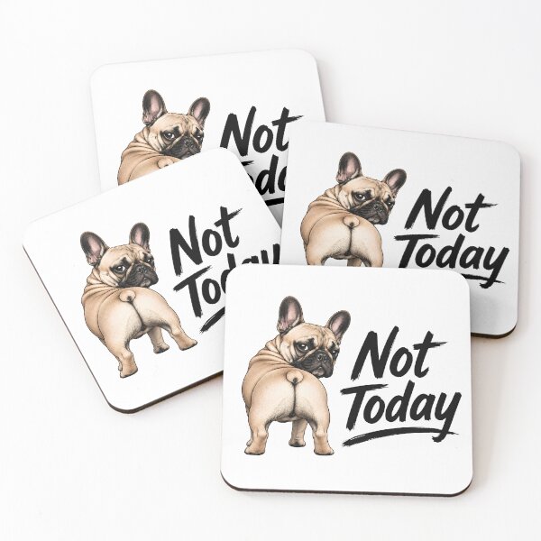 Item preview, Not Today Funny French Bulldog Dog Quote designed and sold by WHDProduction45.