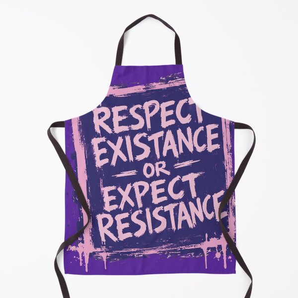 Item preview, Respect Existence or Expect Resistance designed and sold by ps-tees.