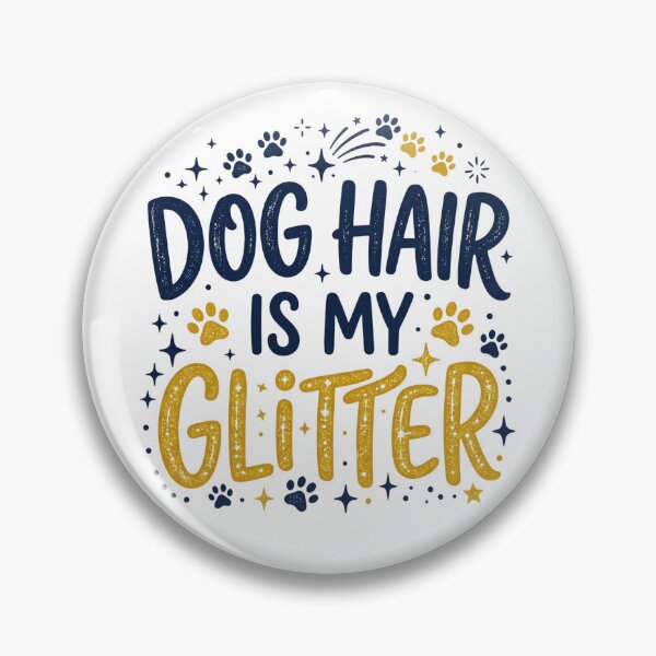 Item preview, Dog Hair Is My Glitter Funny Dog Owner Saying designed and sold by DesignedByMarty.