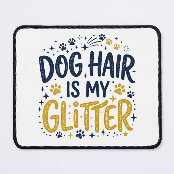 Item preview, Dog Hair Is My Glitter Funny Dog Owner Saying designed and sold by DesignedByMarty.