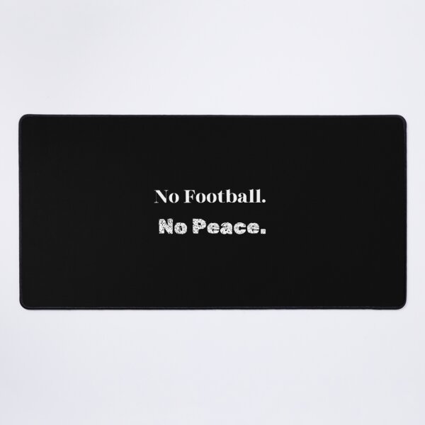 Item preview, No Football No Peace T-Shirt | Minimalist Soccer Fan Quote Tee designed and sold by The12thManArena.