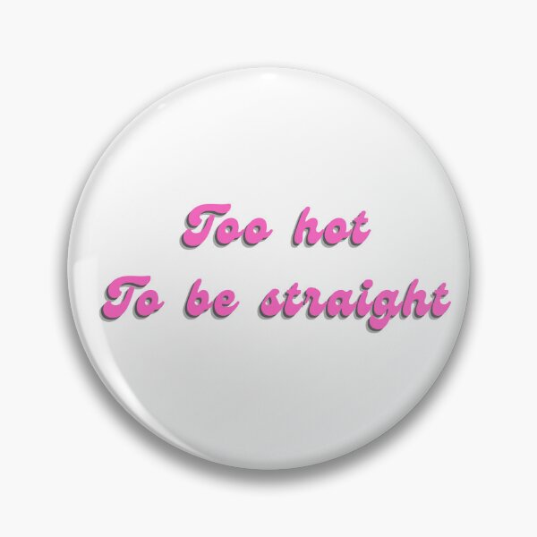 Item preview, Too Hot To Be Straight | Funny LGBTQ Pride Typography Design designed and sold by romelleworks.