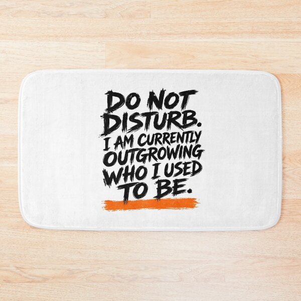 Item preview, Do Not Disturb I Am Currently Outgrowing Who I Used To Be Motivational Brush Typography designed and sold by naruto4925.