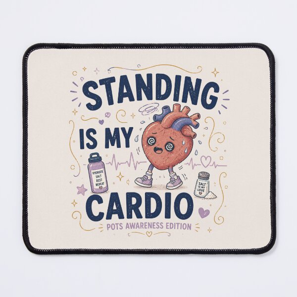Item preview, Standing Is My Cardio - Funny POTS Awareness Heart Design designed and sold by BlackSector77.