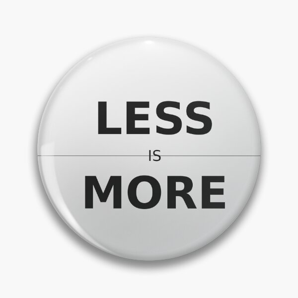 Item preview, Less Is More designed and sold by InkRill.
