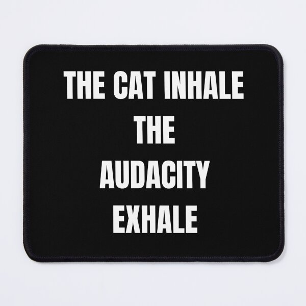 Item preview, The Cat Inhale The Audacity Exhale Funny Meme Cat Lover designed and sold by Wild Horizon Studio.