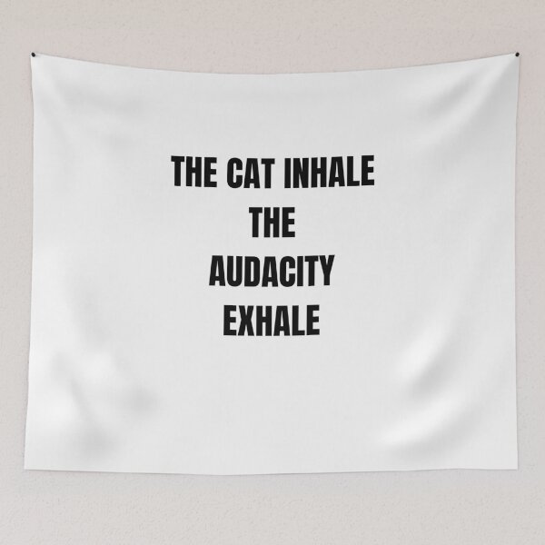 Item preview, The Cat Inhale The Audacity Exhale Funny Meme Cat Lover designed and sold by Wild Horizon Studio.