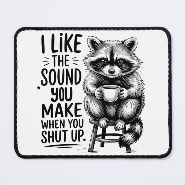 Item preview, Shut up raccoon designed and sold by MysticLeeCreationsandHair.