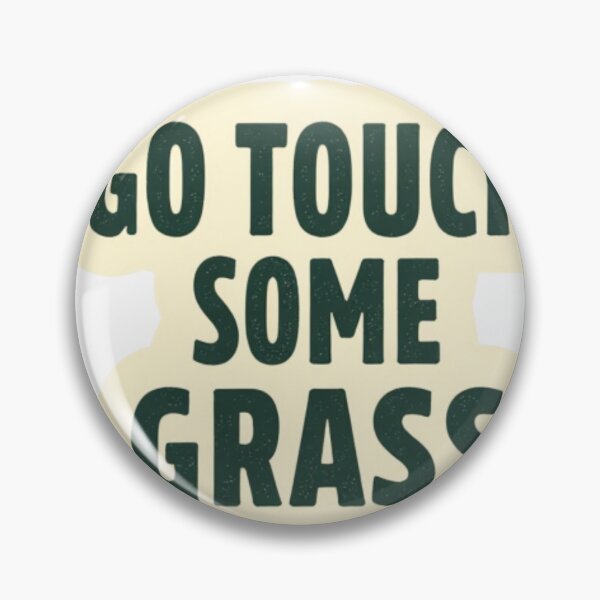 Item preview,  Go Touch Some Grass Relatable Meme designed and sold by LstpStudio-Art.