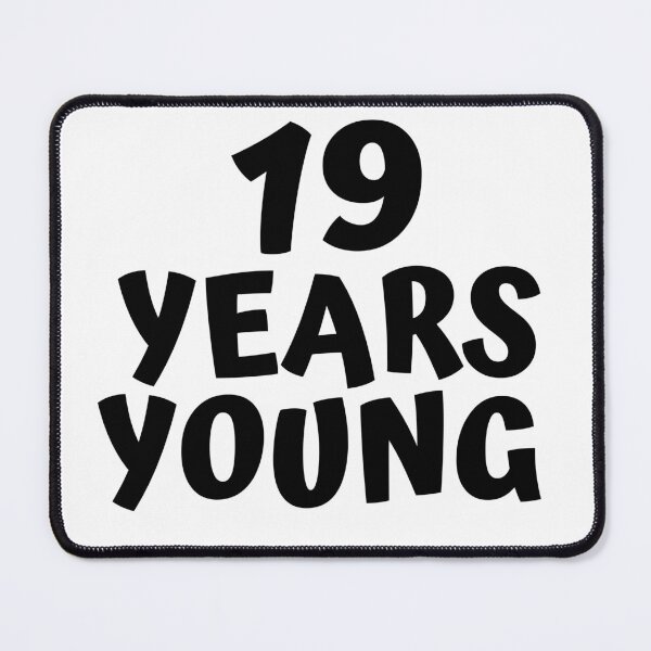 Item preview, 19 Years Young designed and sold by MayaCordalia.