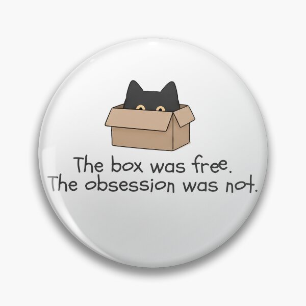 Item preview, The box was free. The obsession was not. designed and sold by Nope Cats.