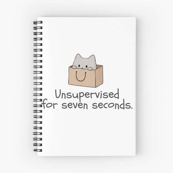 Item preview, Unsupervised for seven seconds. designed and sold by Nope Cats.