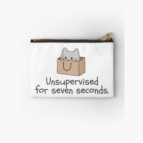 Item preview, Unsupervised for seven seconds. designed and sold by Nope Cats.