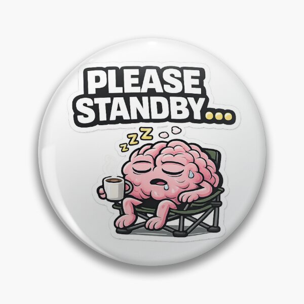 Item preview, Please Standby Funny Brain Sticker designed and sold by WestonStudio.