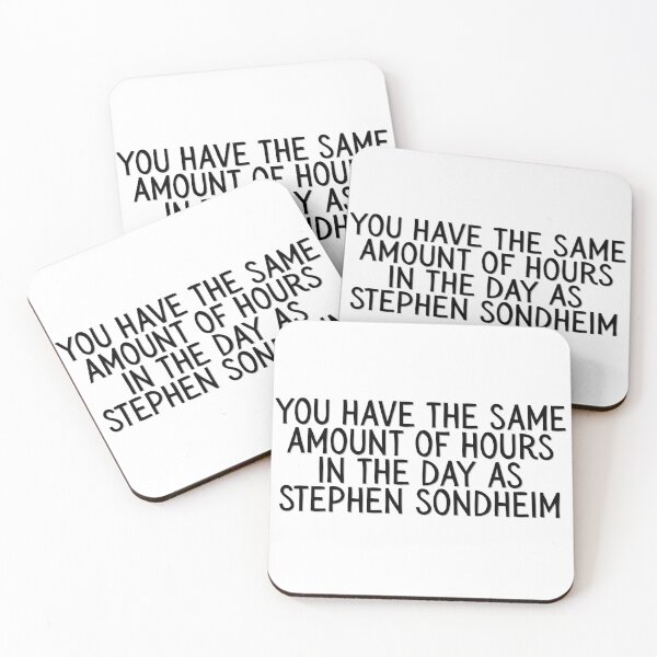 Item preview, You have the same amount of hours in the day as…Stephen Sondheim designed and sold by ThatsDramatic.