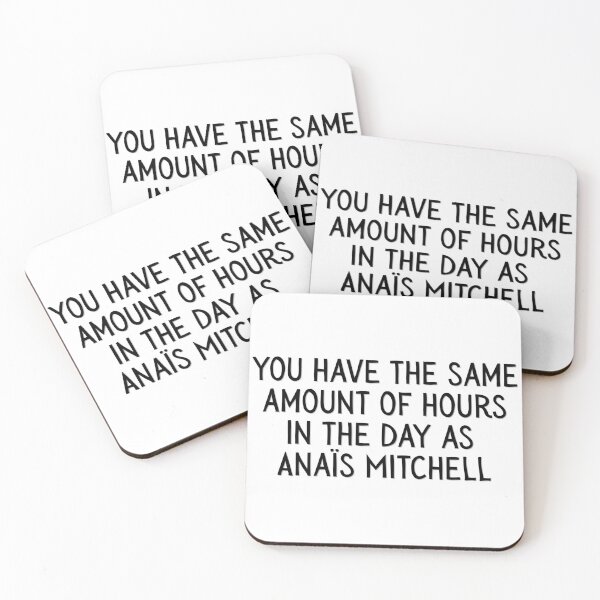 Item preview, You have the same amount of hours in the day as…Anais Mitchell designed and sold by ThatsDramatic.